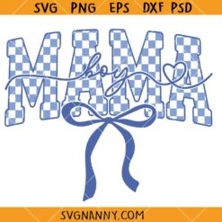 Checkered Mama Boy Svg, Mama Boy Coquette SVG, Mom of Boys SVG