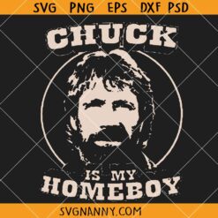 Chuck Norris Prime Edition SVG, Chuck is My Homeboy SVG, Chuck Norris SVG