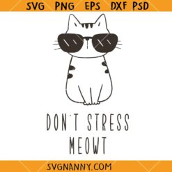 Don't Stress Meowt SVG, Funny Cat Lady SVG, Anxiety svg, Cat Mom svg