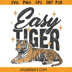 Easy Tiger SVG, Tiger SVG, Tiger Clipart SVG, Easy Tiger Shirt SVG