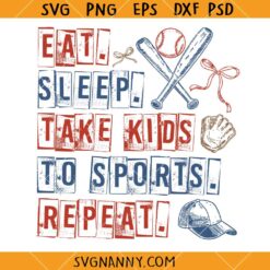Eat Sleep Take Kids To Sports Repeat SVG, baseball mom SVG, soccer mom SVG, sports shirt SVG