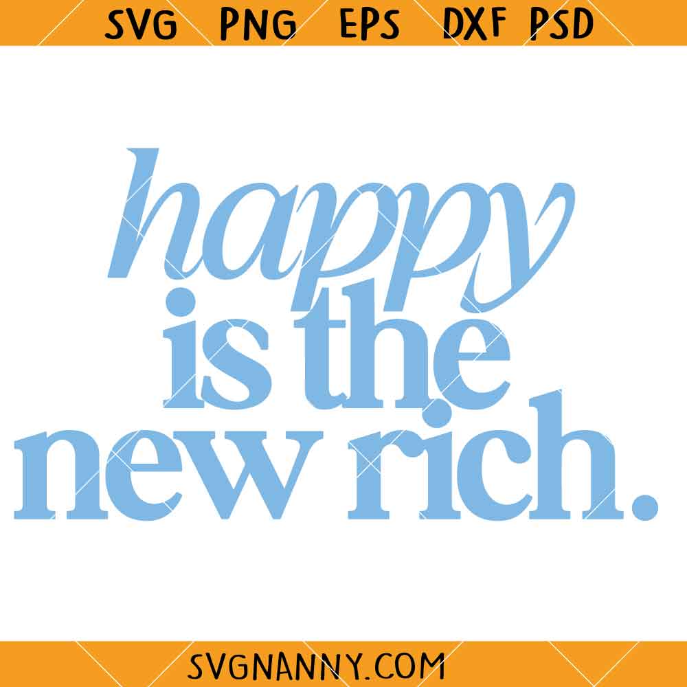 Happy is the new rich SVG, arcastic Inspirational Quote SVG, Mental Health SVG