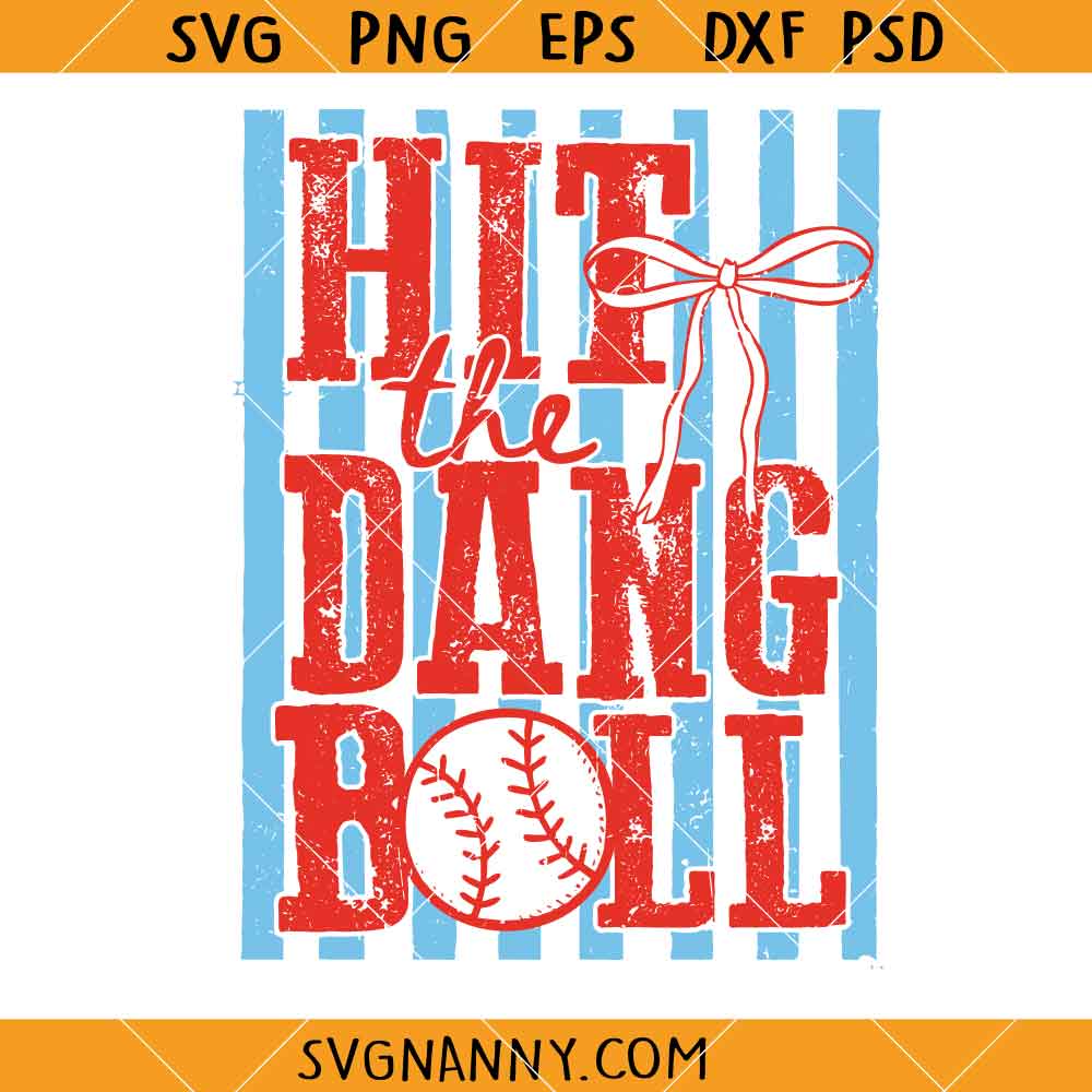 Hit The Dang Ball SVG, Funny Baseball Quote SVG, Softball Mom Patch SVG