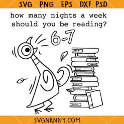 How Many Nights A Week Should You Be Reading 6-7 SVG, Funny Book Lover 6 7 Svg, Six Seven Teacher SVG