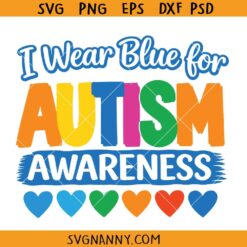 I wear Blue for Autism Awareness SVG PNG, Autism Awareness Month SVG PNG