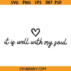 It is well with my soul SVG, Motivational svg, Religious SVG, Inspirational Quotes SVG