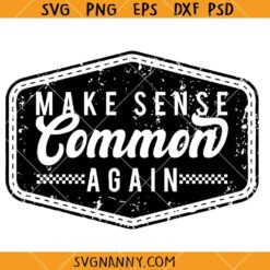 Make Sense Common Again SVG, Adult Humor SVG, Funny SVG, Mental health SVG