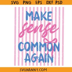 Make Sense Common Again SVG PNG, sarcastic svg png, pink stripes svg png