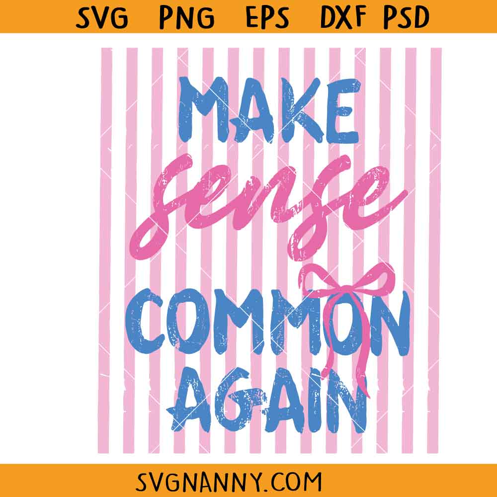 Make Sense Common Again SVG PNG, sarcastic svg png, pink stripes svg png