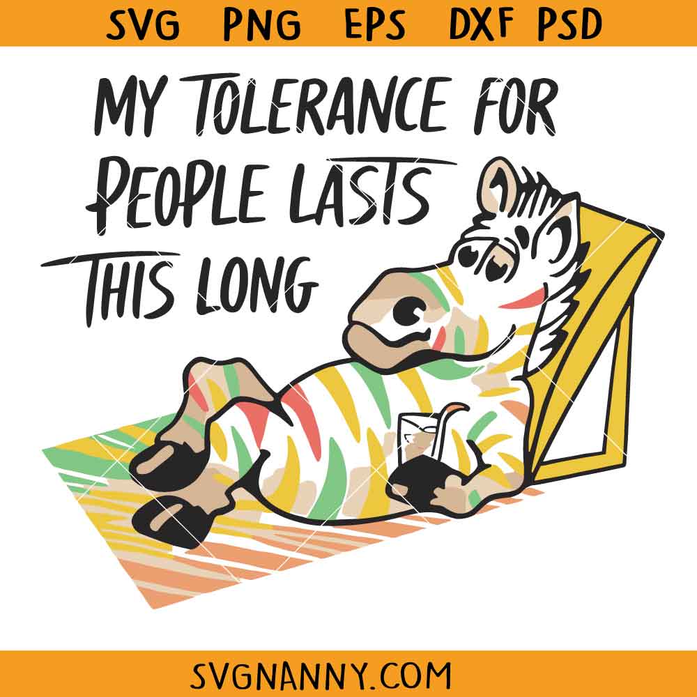 My Tolerance for People Lasts This Long SVG PNG, funny zebra SVG PNG
