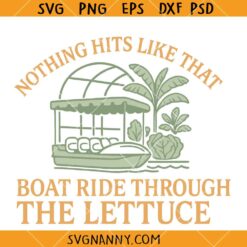 Nothing Hits Like That Boat Ride Through The Lettuce SVG, Living with the Land Inspired SVG, Retro SVG