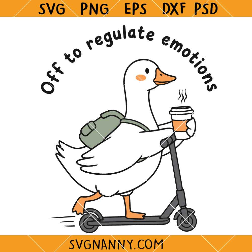 Off to Regulate Emotions SVG, Funny Goose with Scooter SVG, Mental Health Humor SVG