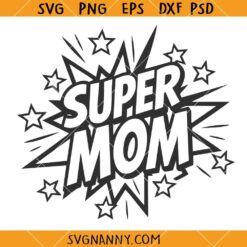 Super Mom SVG, Superhero Mom SVG, Mom Quote Svg, Mama Saying SVG, Mama Sign SVG