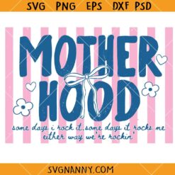 Motherhood Some days I rock It, Some days It Rocks me, Either way we're Rockin SVG