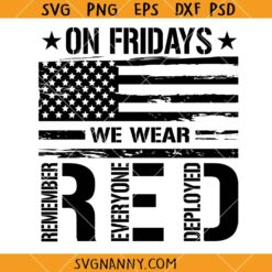 On Friday We Wear Red SVG, Remember Everyone Deployed Svg, Military Sign Svg