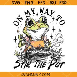 On My Way To Stir The Pot SVG, Funny SVG, Sarcastic Frog SVG, Humor SVG