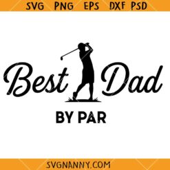Best Dad By Par SVG, Golfing Father's Day Gift SVG, Golf Lover SVG