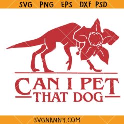 Can I Pet That Dog Demogorgon Devil SVG, Demogorgon Dog Meme SVG Funny Horror Shirt SVG
