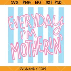 Everyday I’m Motherin' Striped SVG, unny Mom Life Quote SVG, Preppy Stripe SVG
