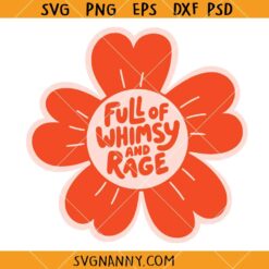 Full of Whimsy and Rage SVG, Feminist Quote SVG, Retro Flower Sticker SVG
