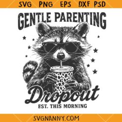 Gentle Parenting Dropout Raccoon SVG, Snarky SVG, Feral Raccoon SVG, Motherhood SVG