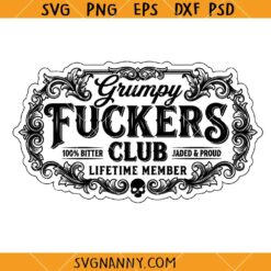 Grumpy fuckers club SVG, Sarcastic Quote SVG, Lifetime Member SVG, Grumpy Men SVG