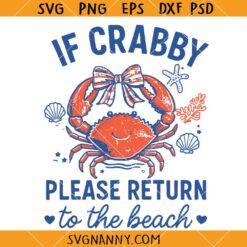 If Crabby Please Return to the Beach SVG, Funny Summer Break Svg, Coastal Summer SVG