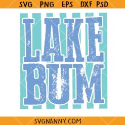 Lake Bum SVG, Lake Vibes SVG, Lake Life SVG, Lake Vacation SVG