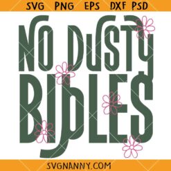 No Dusty Bibles SVG, Christian Humor SVG, Religious Quotes SVG, Funny Christian SVG