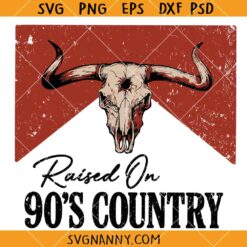 Raised On 90s Country Music SVG, Longhorn SVG, Southern SVG, Western SVG
