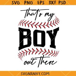 That's my Boy out there SVG, Baseball Mom Svg, Baseball Cheer SVG