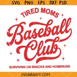 Tired Moms Baseball Club SVG, Tired Moms Club Svg, Funny Mom Quote SVG