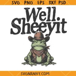 Well sheeyit cowboy frog SVG, Western Frog Svg, frog cowboy SVG, Rodeo SVG