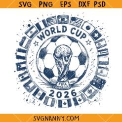 World Cup 2026 Soccer Cup SVG, 2026 FIFA World Cup Shirt SVG, World Cup 2026 SVG, Football Lover Shirt SVG