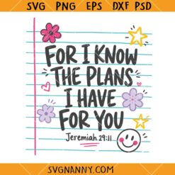 For I Know The Plans I Have For You SVG, Bible Verse SVG, Christian Shirt SVG