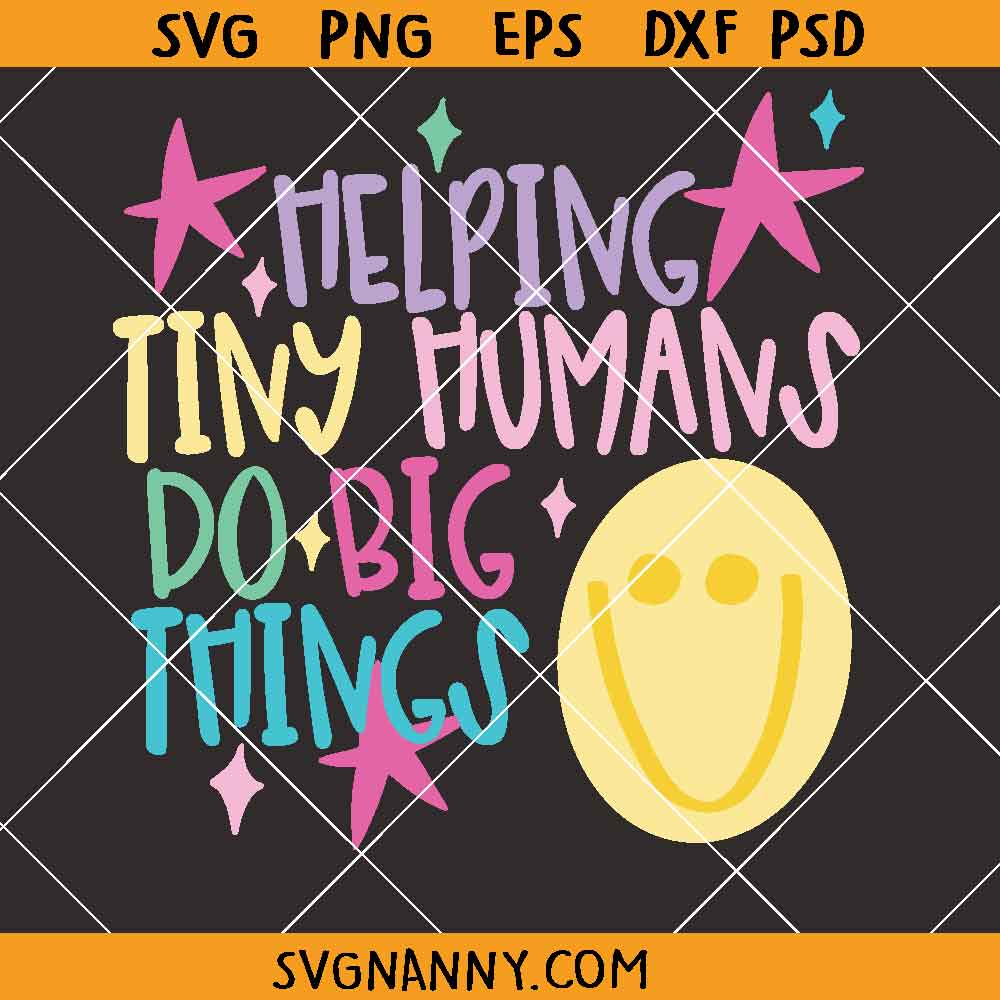 Helping Tiny Humans Do Big Things SVG PNG, Preppy Teacher Png, First Day of School png, Back to School Png