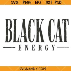 Black Cat Energy SVG, Witch Cat Halloween SVG, Spooky Fall SVG