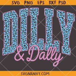 Dilly And Dally Leopard Print SVG, Dilly Dallying SVG, Sarcastic SVG