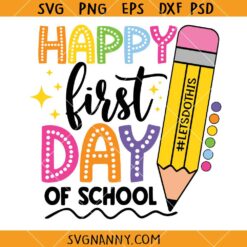 Happy First Day of School SVG, Teacher Appreciation SVG, Teacher Shirt SVG