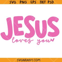 Jesus Loves You Svg, Christian SVG, Religious SVG, Bible Verse SVG, Scripture SVG