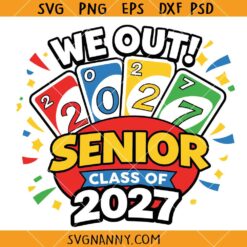 Senior Class of 2027 UNO Card SVG, Senior 2027 SVG,Uno Senior Out SVG