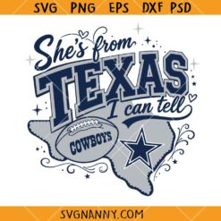She is from Texas I Can Tell Cowboys SVG, Texas girl SVG, Texas Pride Quote SVG
