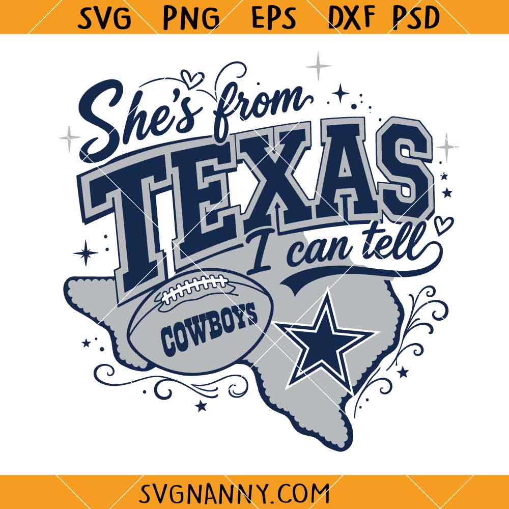 She is from Texas I Can Tell Cowboys SVG, Texas girl SVG, Texas Pride Quote SVG