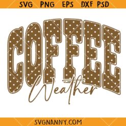 Coffee Weather SVG, Coffee Varsity Polka Dot SVG, Coffee Lover SVG