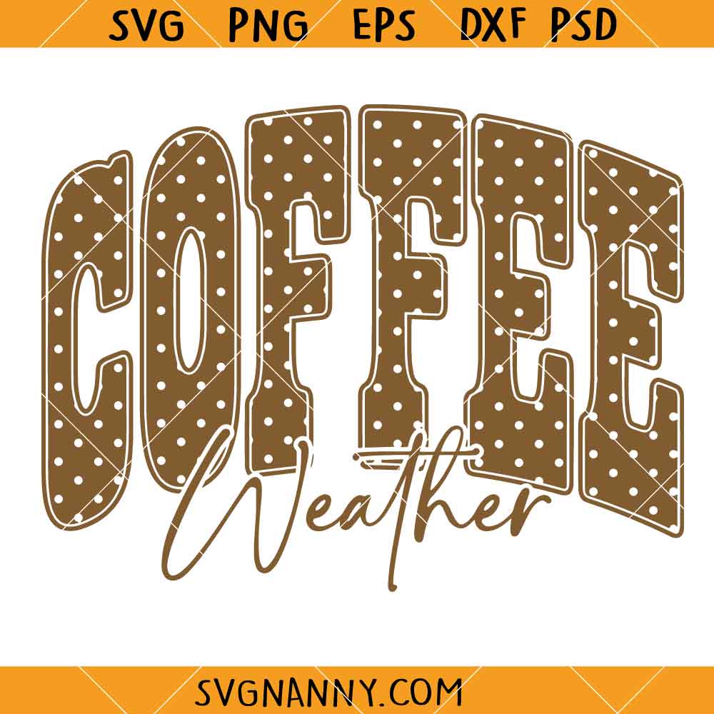 Coffee Weather SVG, Coffee Varsity Polka Dot SVG, Coffee Lover SVG