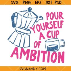 Dolly Parton Pour Yourself a Cup of Ambition SVG, Dolly Parton Inspired SVG, Western SVG