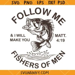 Fishers of men SVG, Follow Me and I Will Make You Fishers of Men SVG, Religious Svg