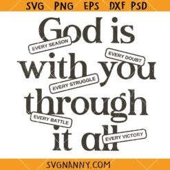 God is with you through it all SVG, Christian SVG, Scripture SVG, Religious SVG