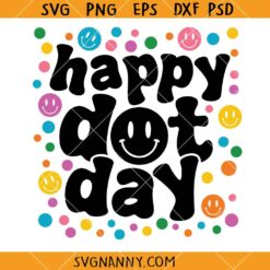 Happy Dot Day Svg, Smiley Face SVG, Dot Day Shirt Svg, September 15th Svg