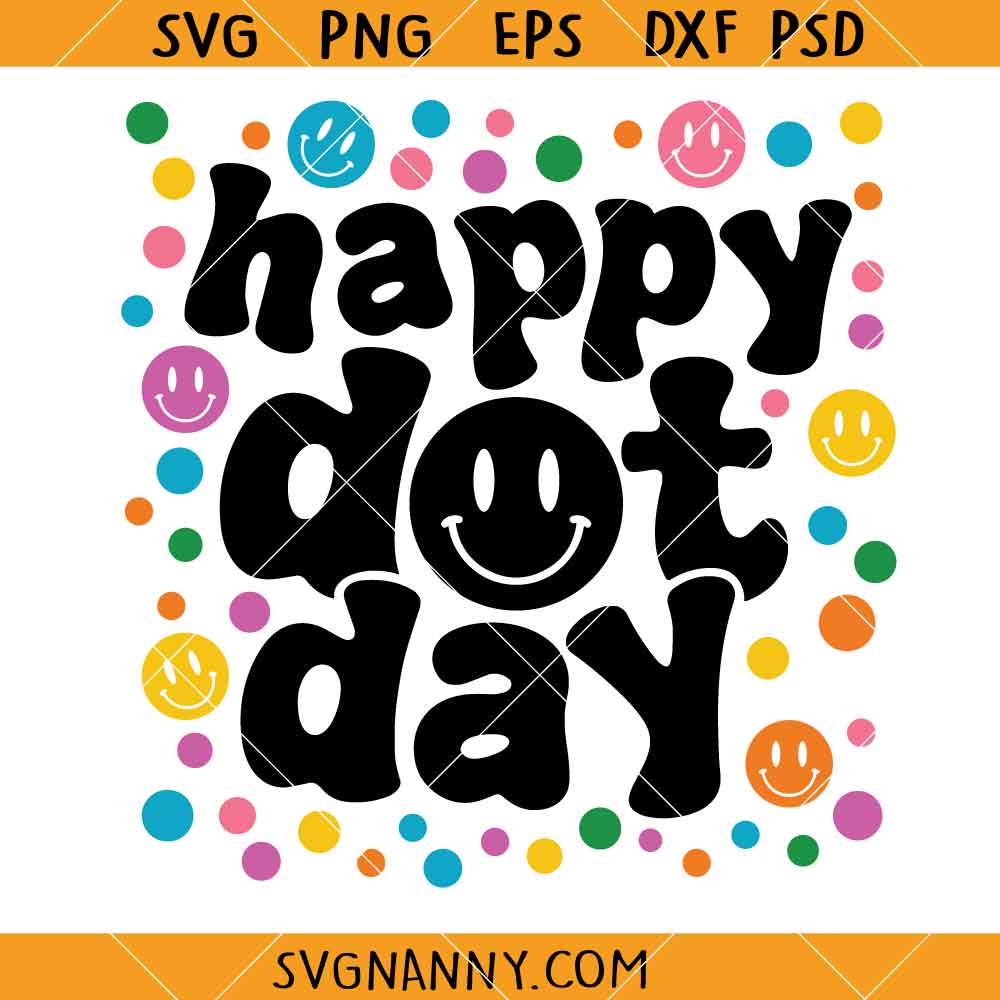 Happy Dot Day Svg, Smiley Face SVG, Dot Day Shirt Svg, September 15th Svg